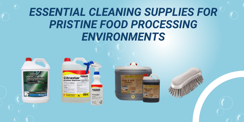 Essential Cleaning Supplies for Pristine Food Processing Environments