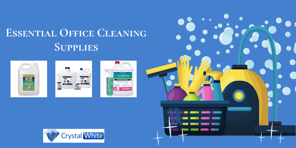Essential Office Cleaning Supplies To Create A Clean and Healthy Working Environment Crystalwhite Cleaning Supplies