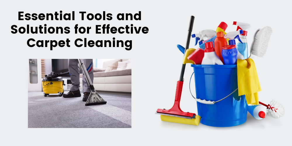 Ultimate Guide to Essential Tools and Solutions for Effective Carpet Cleaning Crystalwhite Cleaning Supplies