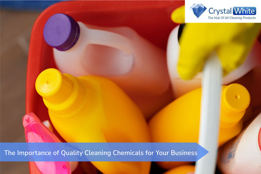 The Importance of Quality Cleaning Chemicals for Your Business Crystalwhite Cleaning Supplies